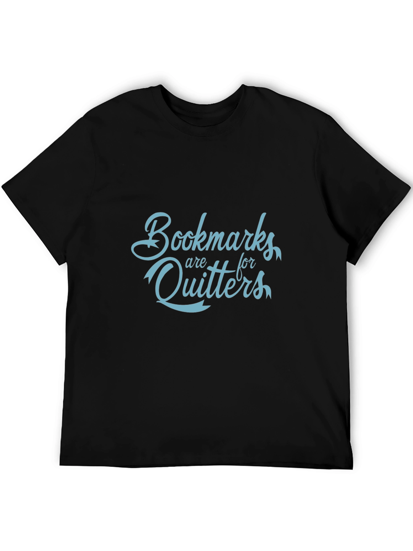 Bookmarks are for Quitters Graphic T-Shirt
