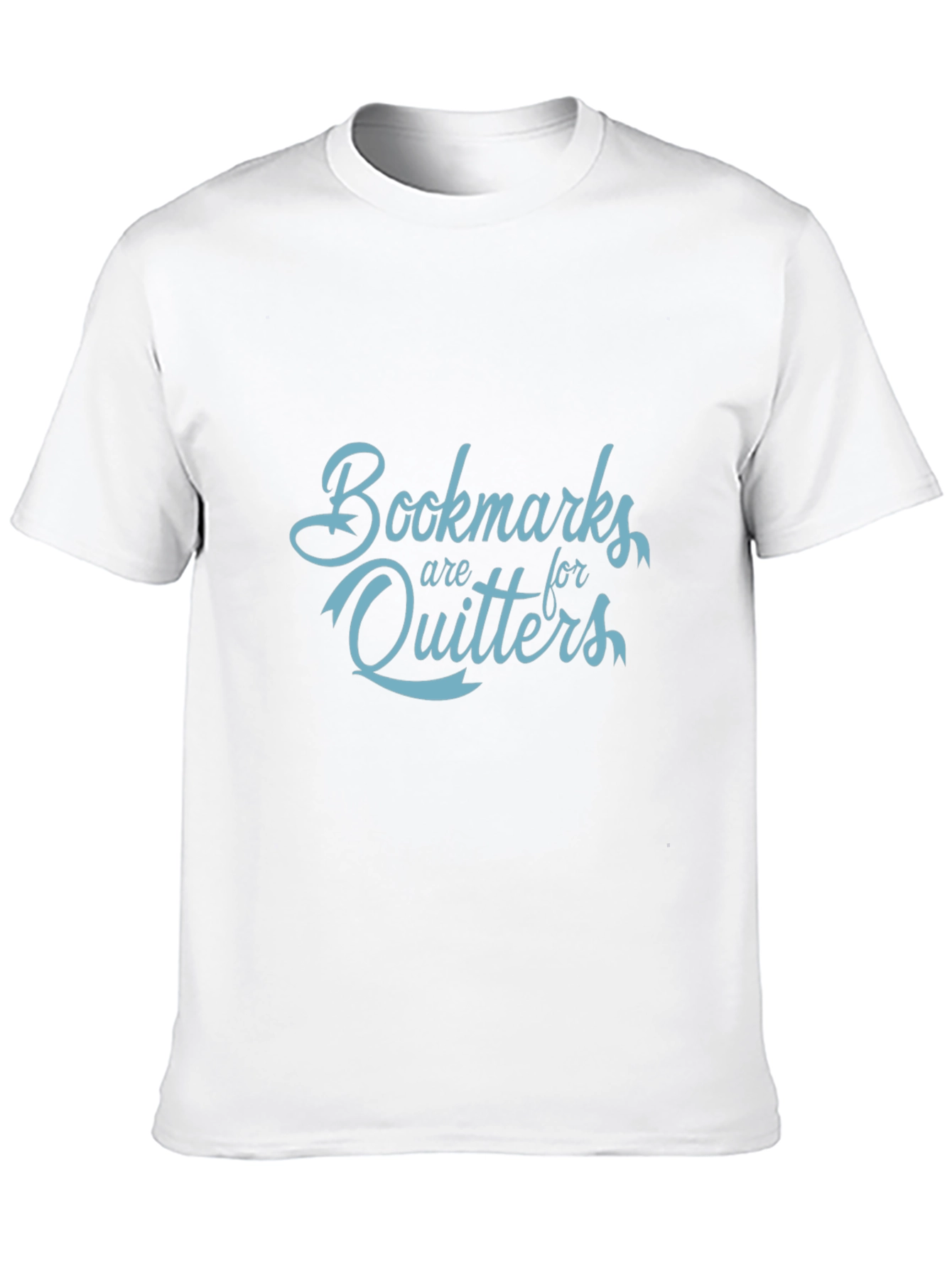 Bookmarks are for Quitters Graphic T-Shirt