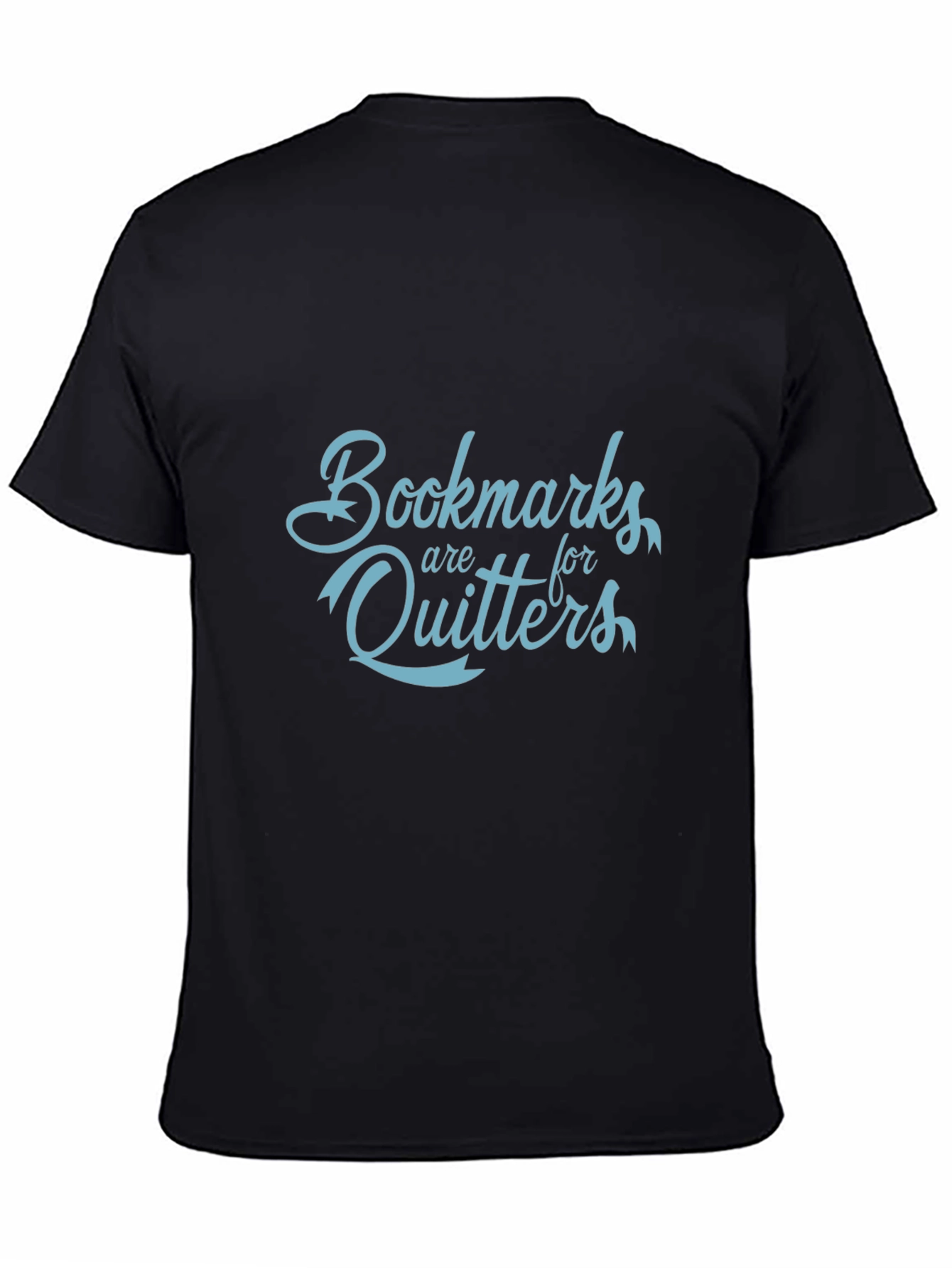 Bookmarks are for Quitters Graphic T-Shirt