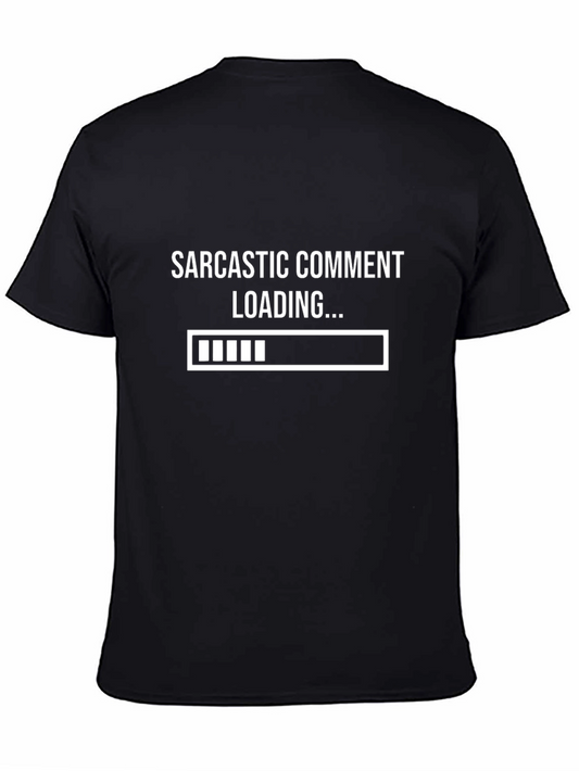 Sarcastic Comment Loading Funny T-Shirt