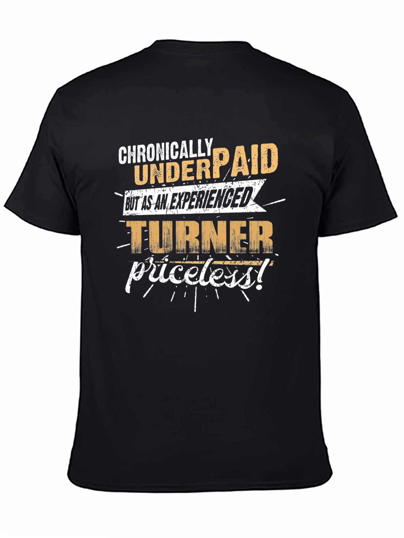 Chronically Underpaid Turner - Novelty T-Shirt
