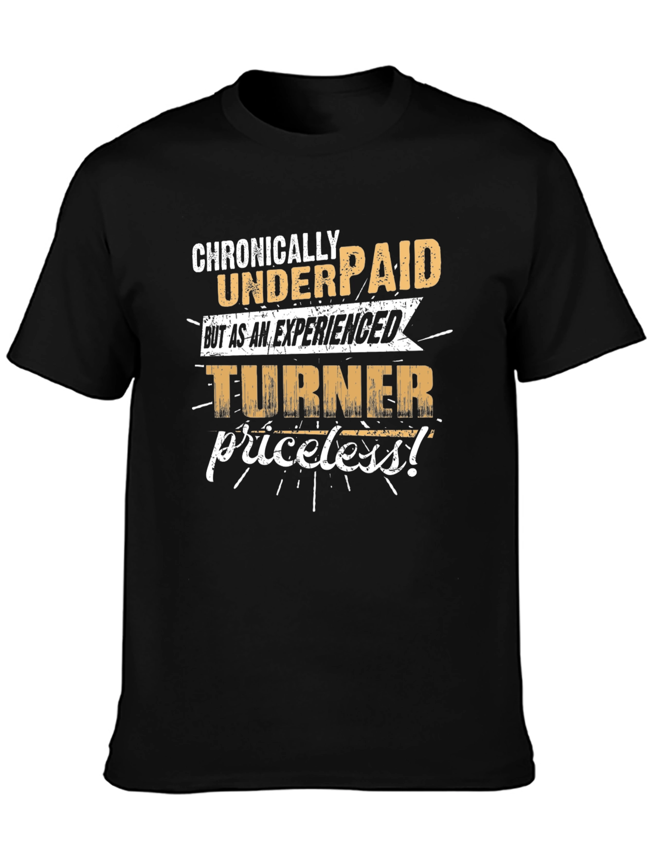 Chronically Underpaid Turner - Novelty T-Shirt