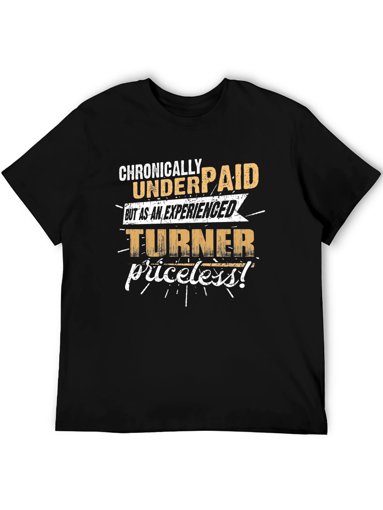 Chronically Underpaid Turner - Novelty T-Shirt
