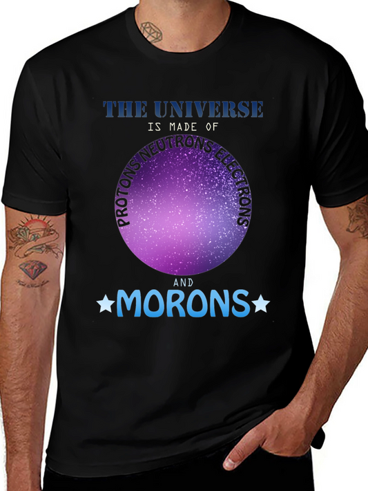 Universe Made of Morons T-Shirt - Funny Science Tee