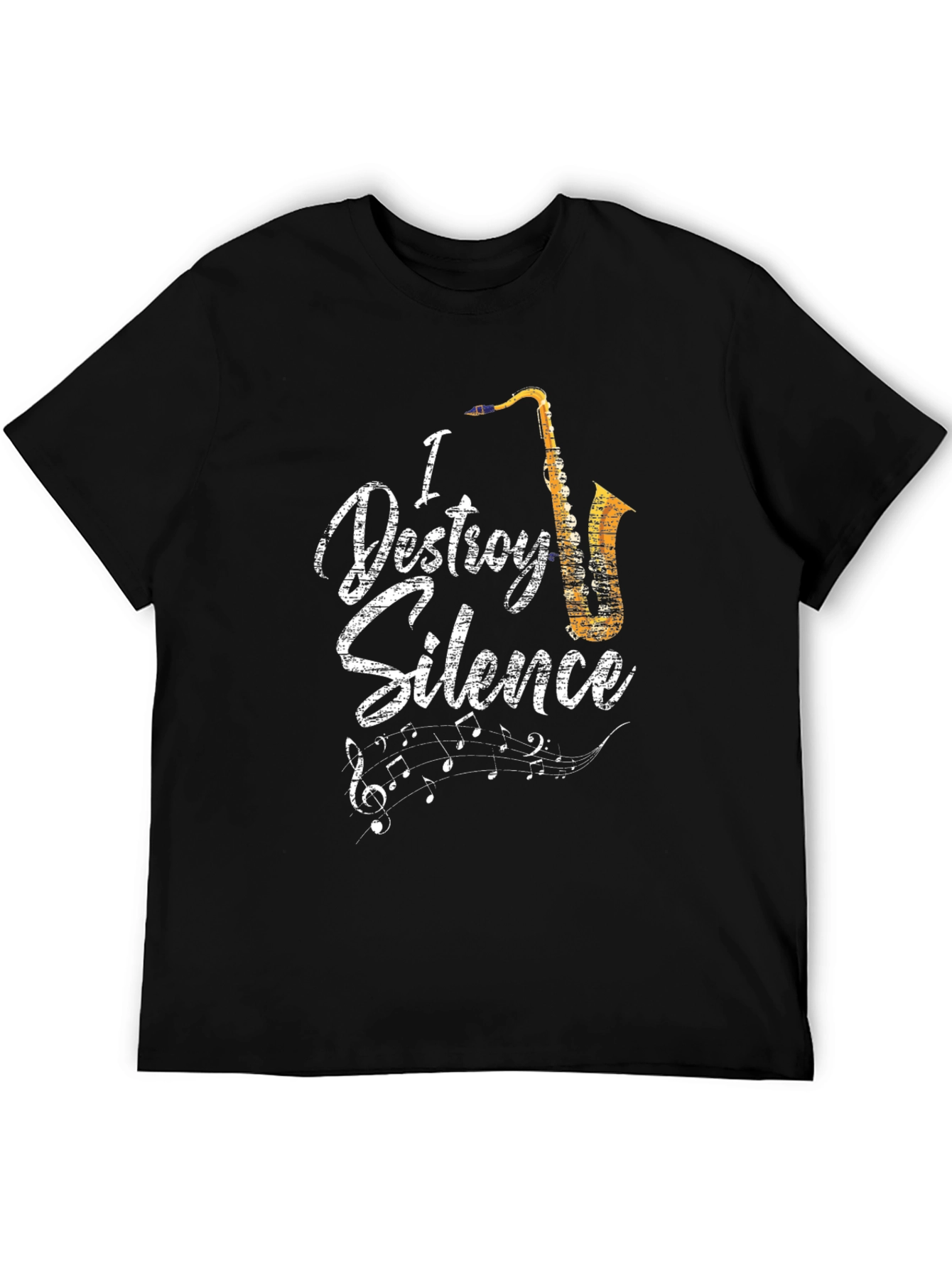 I Destroy Silence Saxophone Music Lover T-Shirt