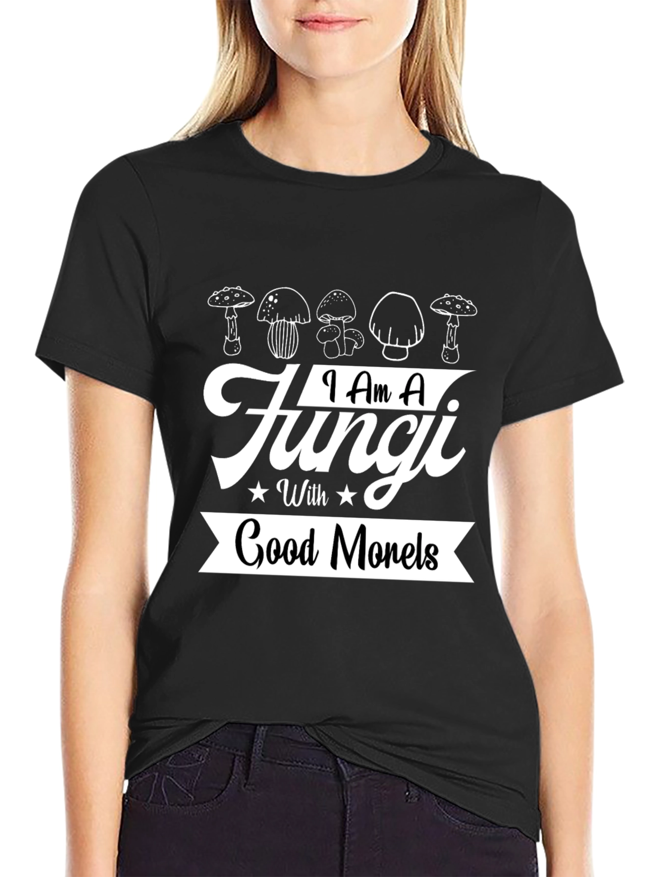 I Am A Fungi With Good Morels T-Shirt