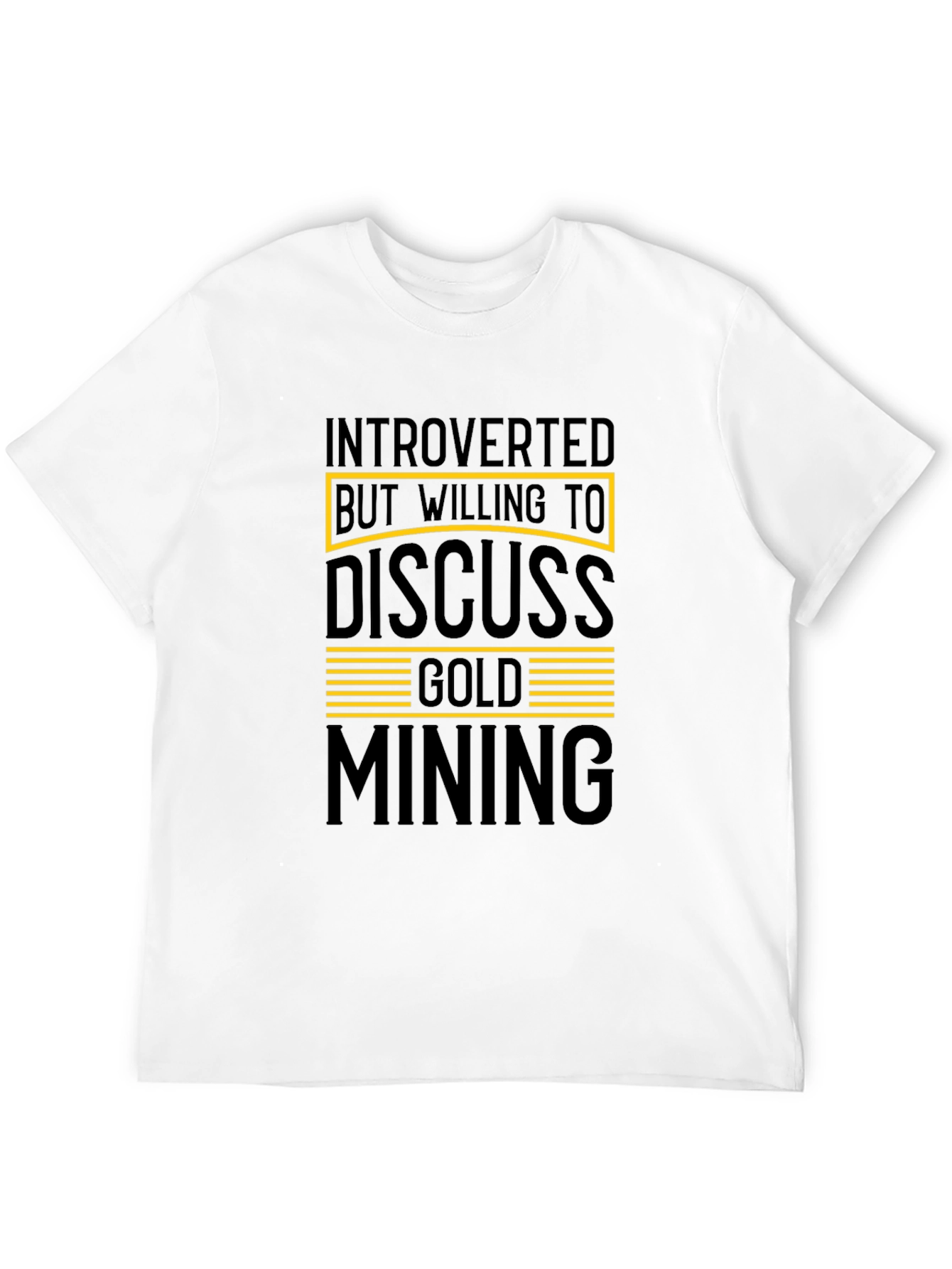 Introverted Gold Mining T-Shirt Funny Gift