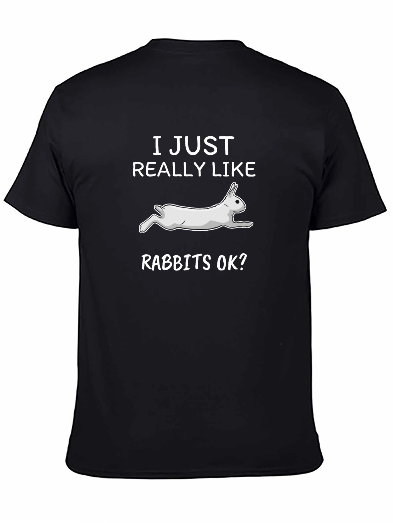 I Just Really Like Rabbits T-Shirt
