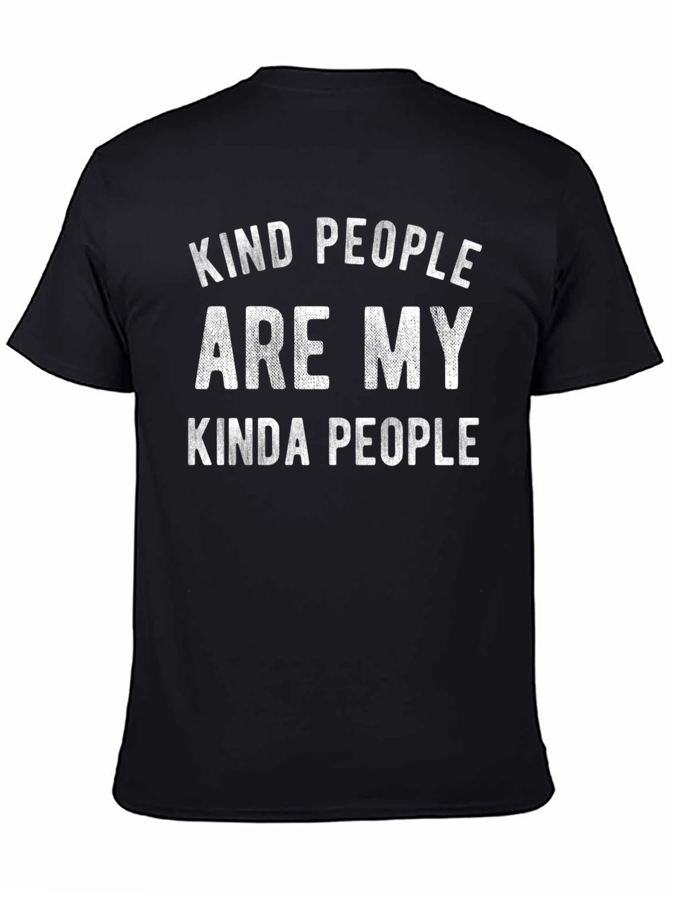 Kind People Are My Kinda People T-Shirt