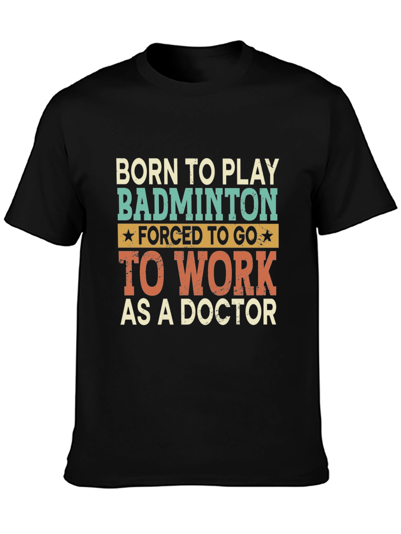 Born to Play Badminton Doctor T-Shirt