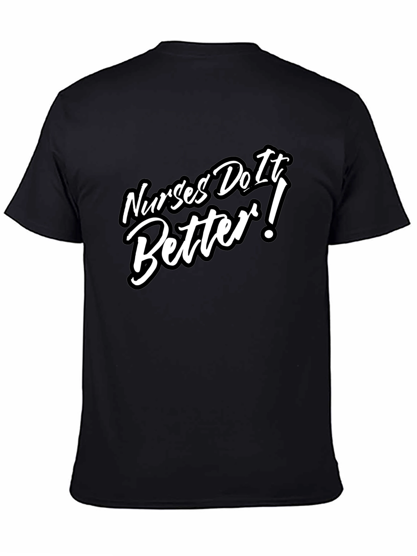 Nurses Do It Better T-Shirt - Black Crew Neck