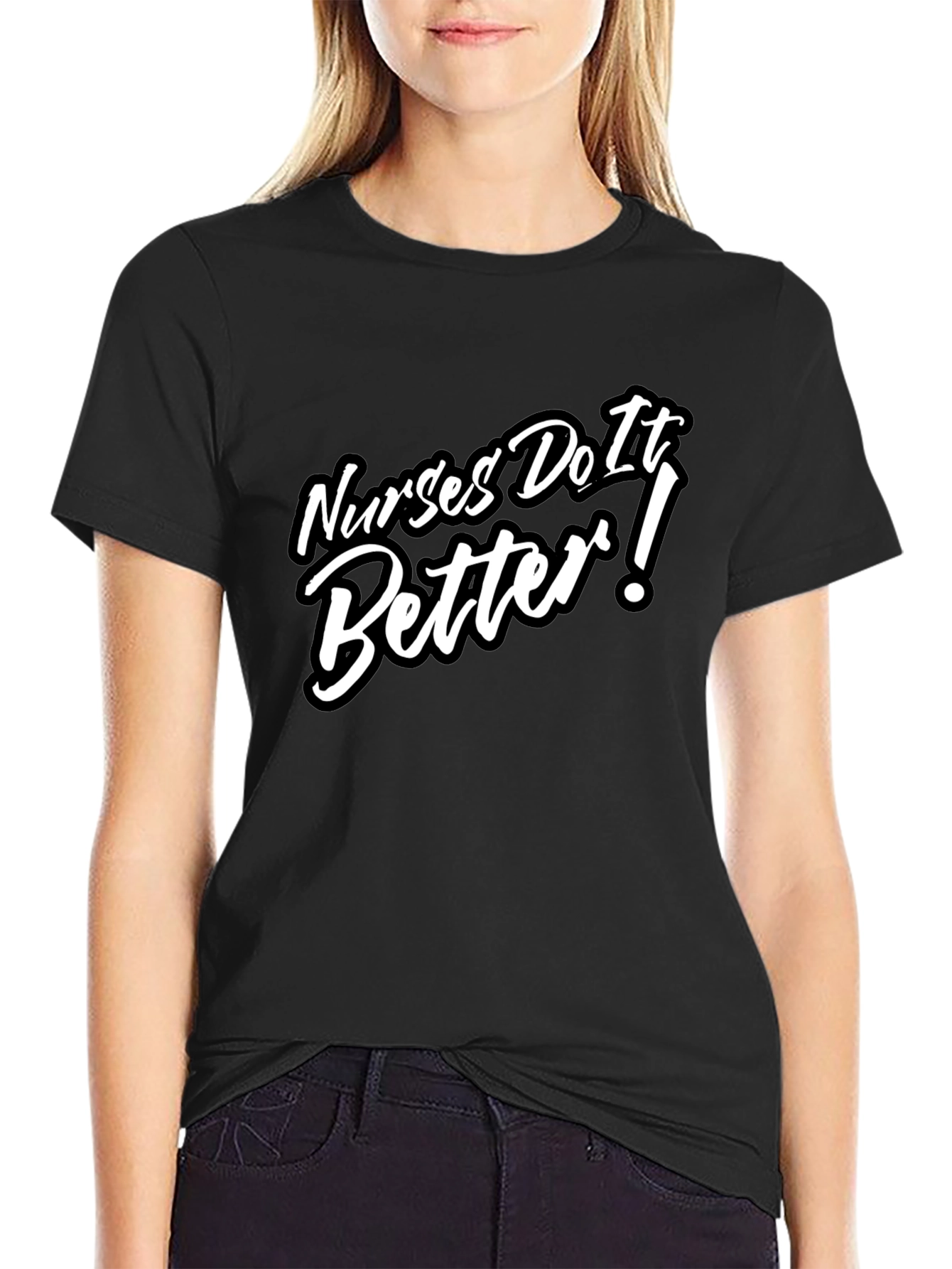Nurses Do It Better T-Shirt - Black Crew Neck
