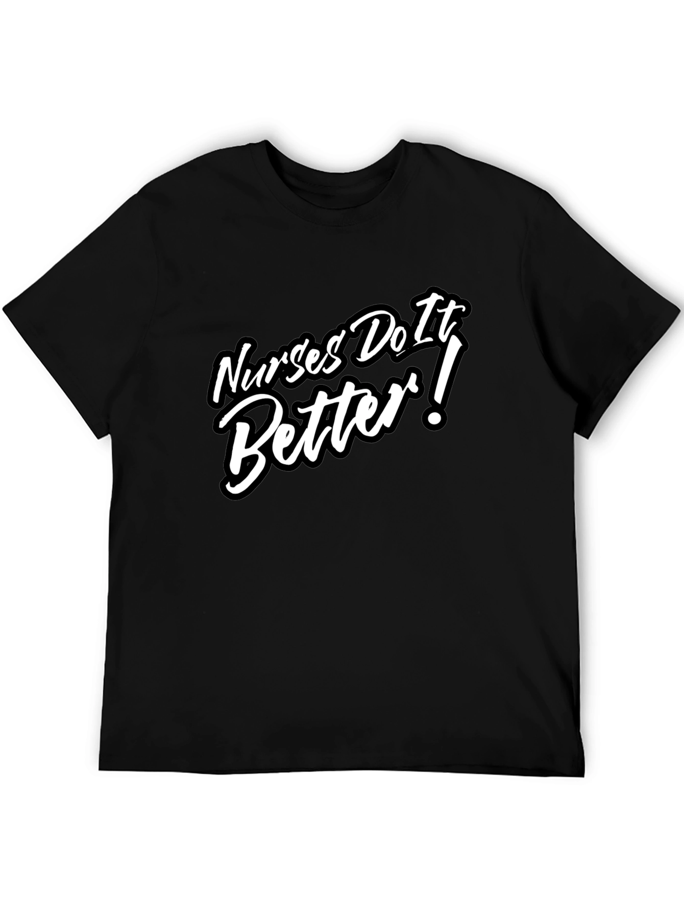 Nurses Do It Better T-Shirt - Black Crew Neck