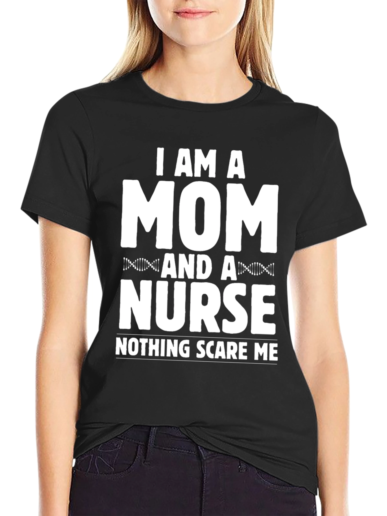 Mom & Nurse Tee - Nothing Scares Me!