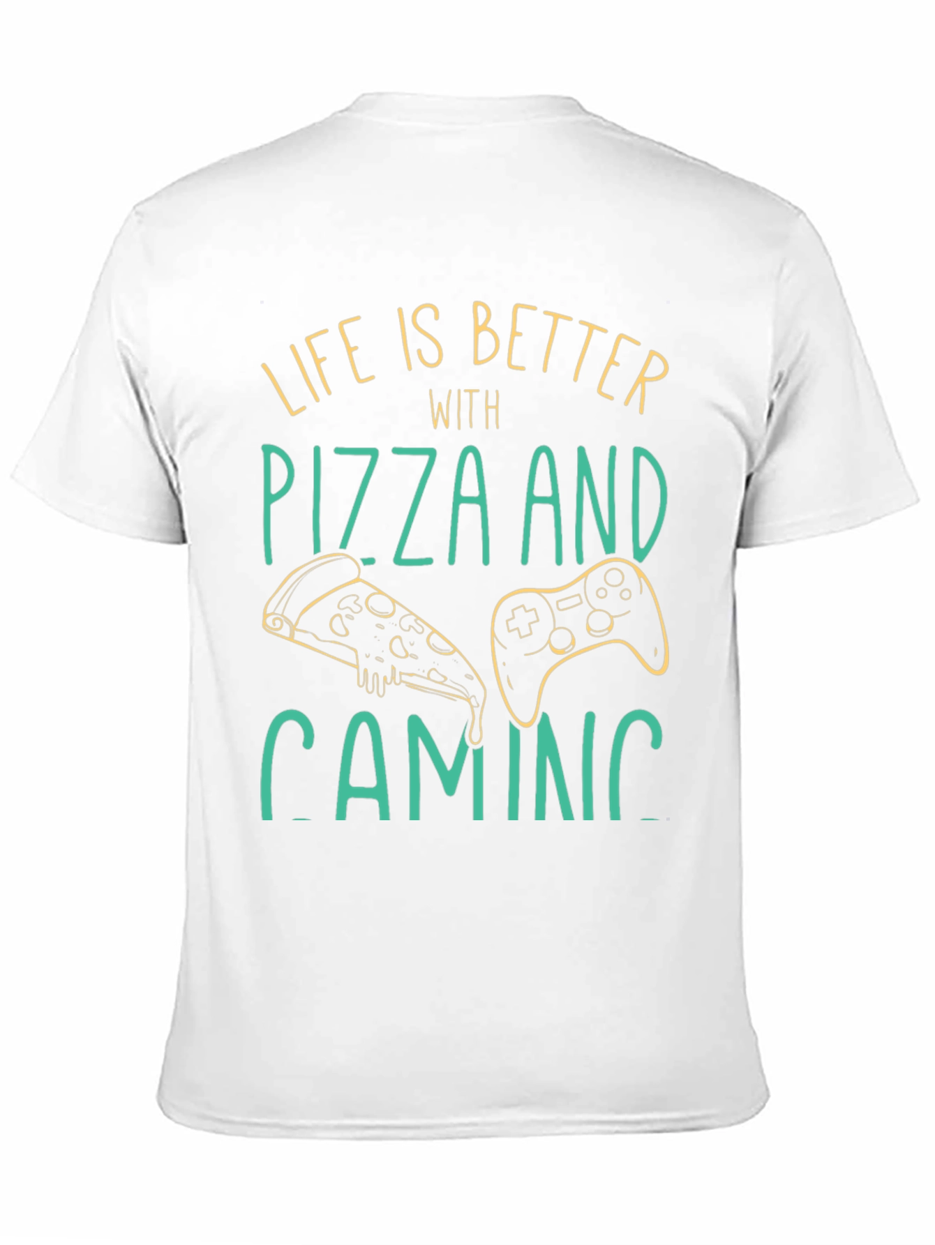 Life is Better with Pizza and Gaming T-Shirt