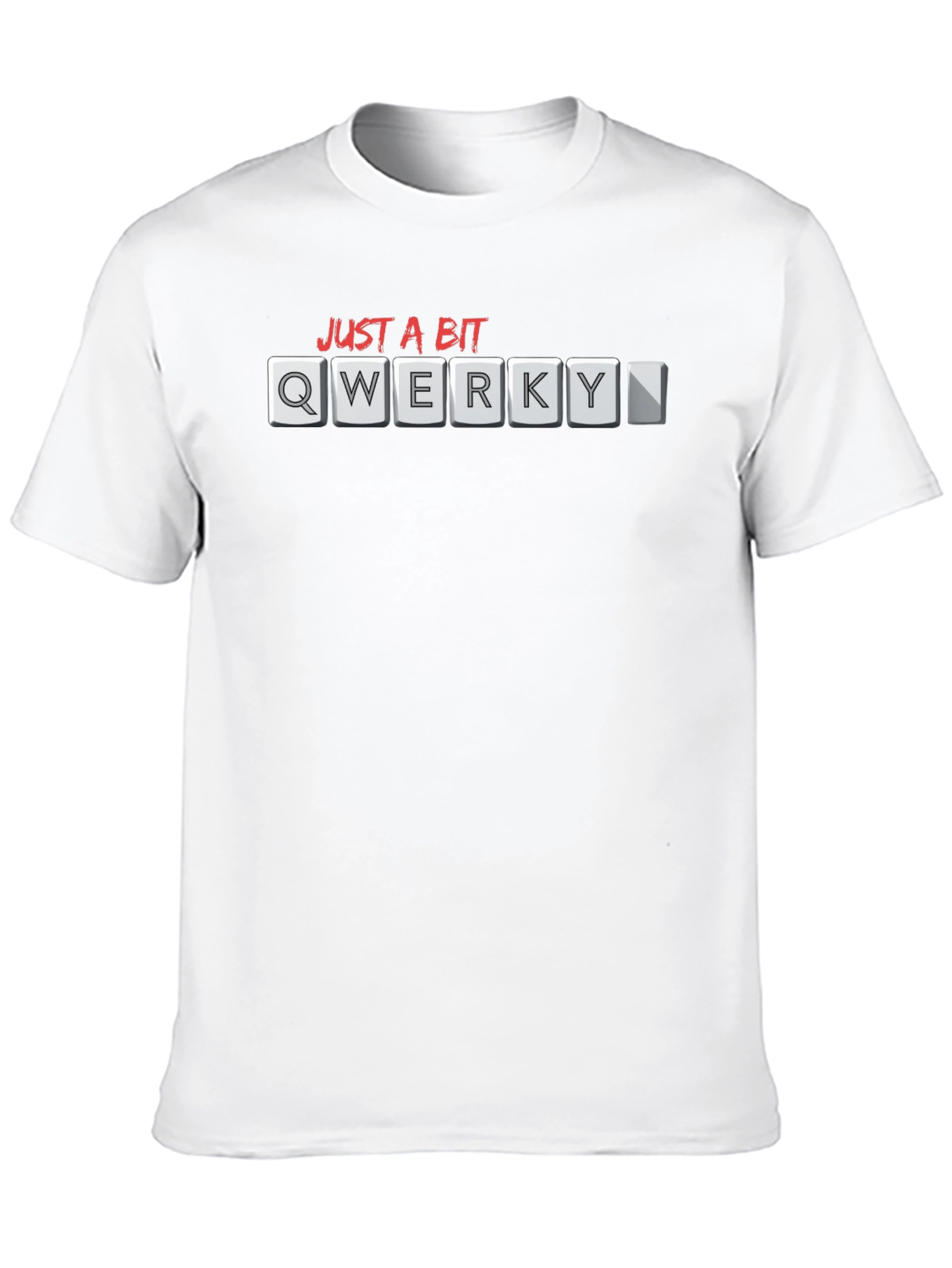 Just a Bit Qwerky T-Shirt
