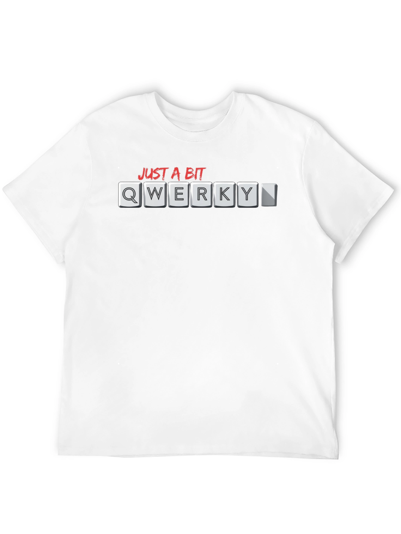Just a Bit Qwerky T-Shirt