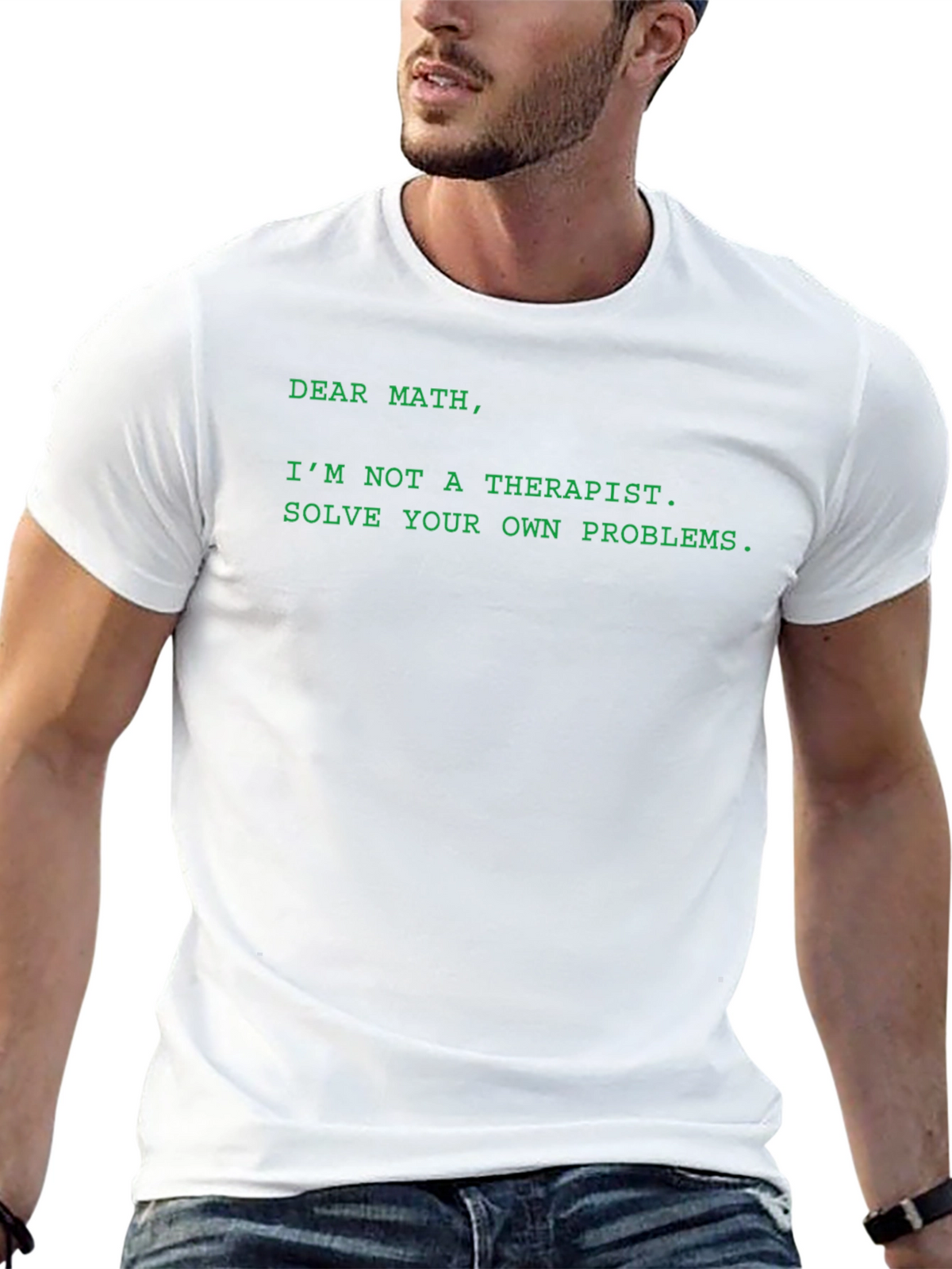 Dear Math T-Shirt - Solve Your Own Problems