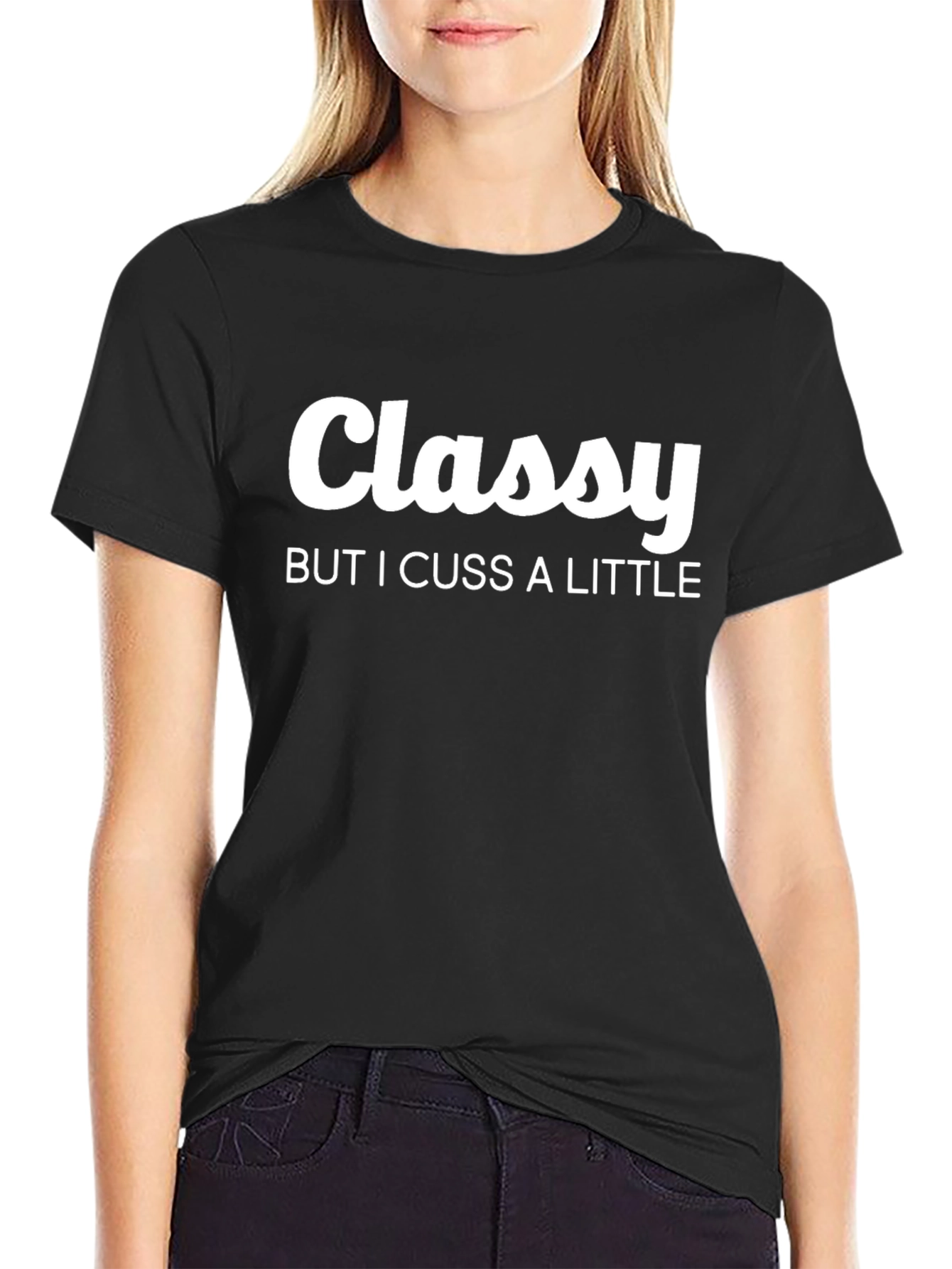 Classy But I Cuss A Little Black T-Shirt