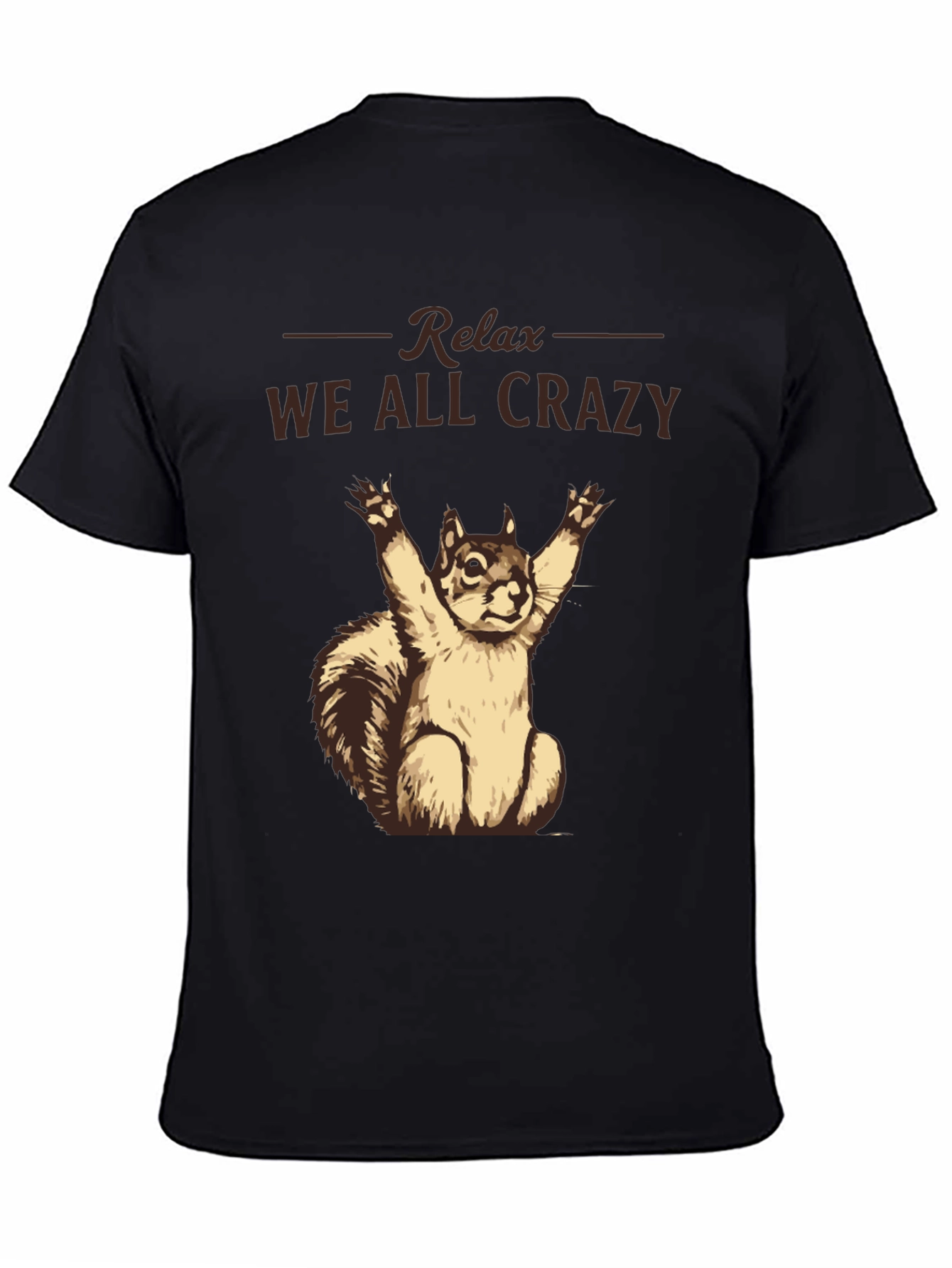 Relax We All Crazy T-Shirt Funny Squirrel Tee