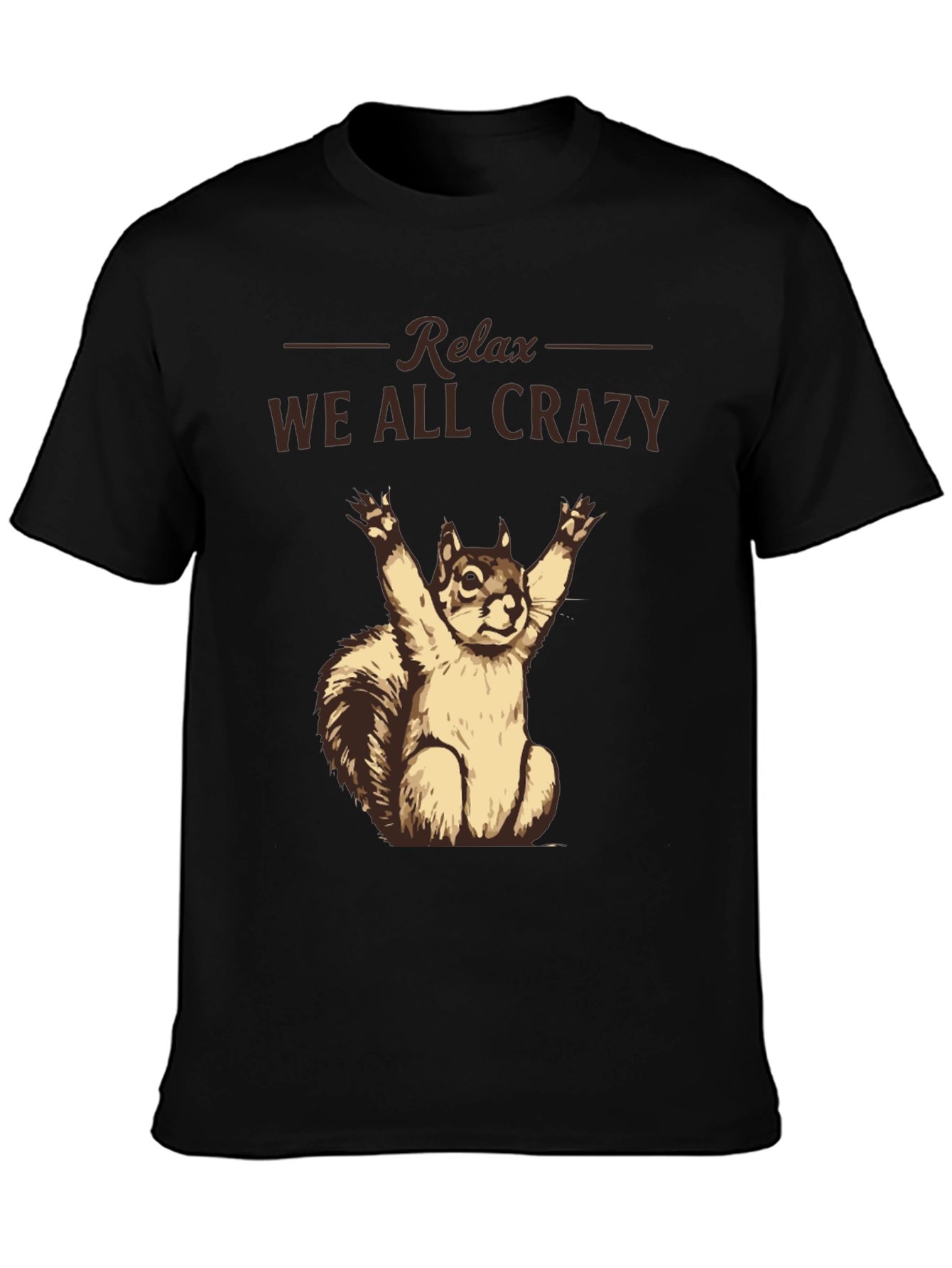 Relax We All Crazy T-Shirt Funny Squirrel Tee