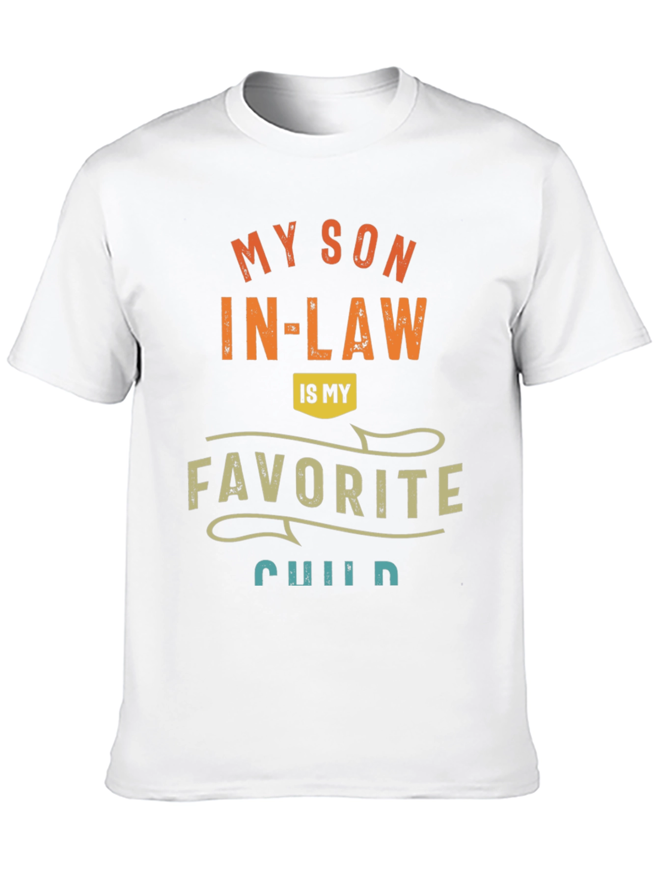Funny My Son In-Law Favorite Child Graphic Tee