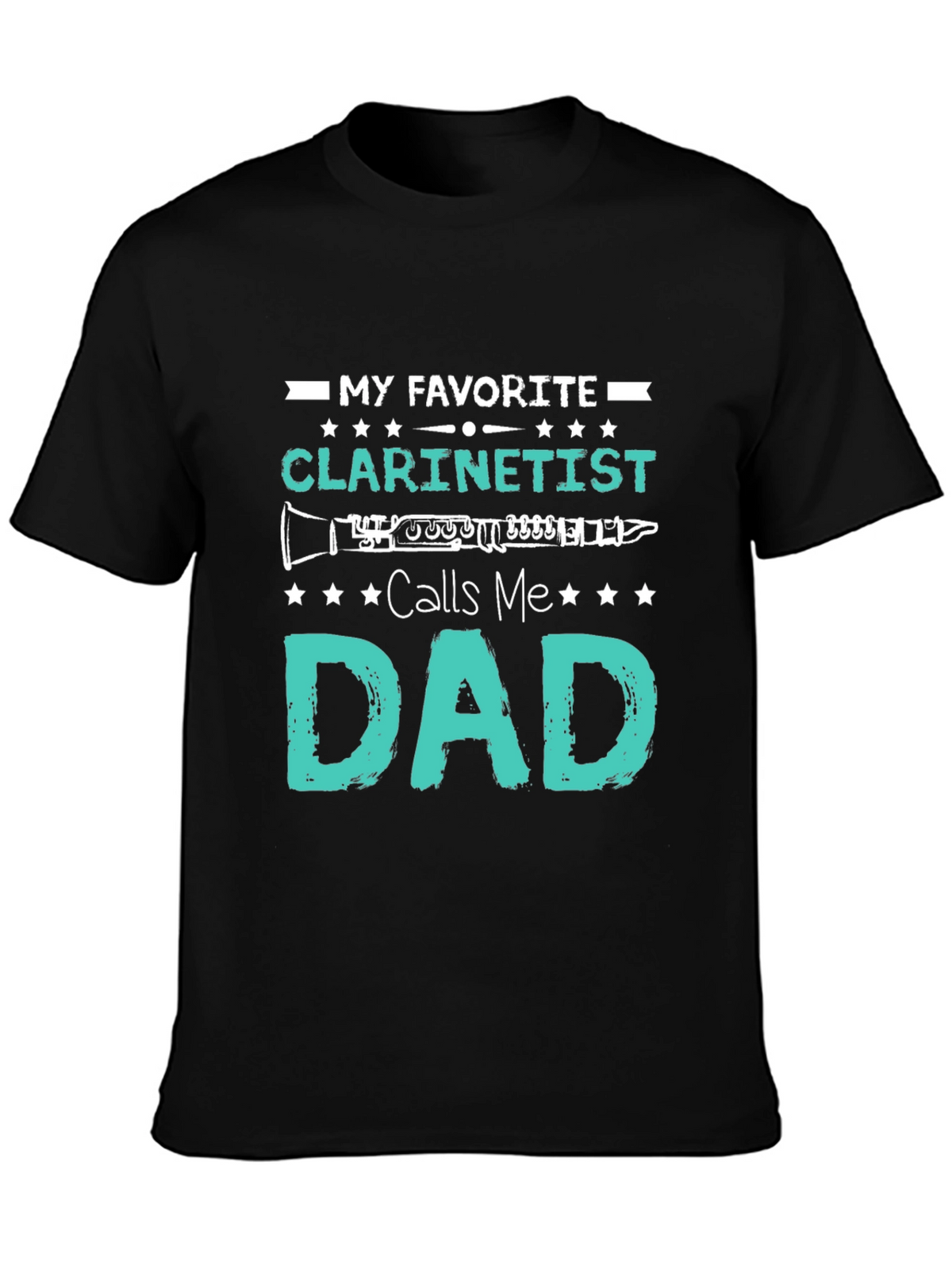 My Favorite Clarinetist Calls Me Dad T-Shirt
