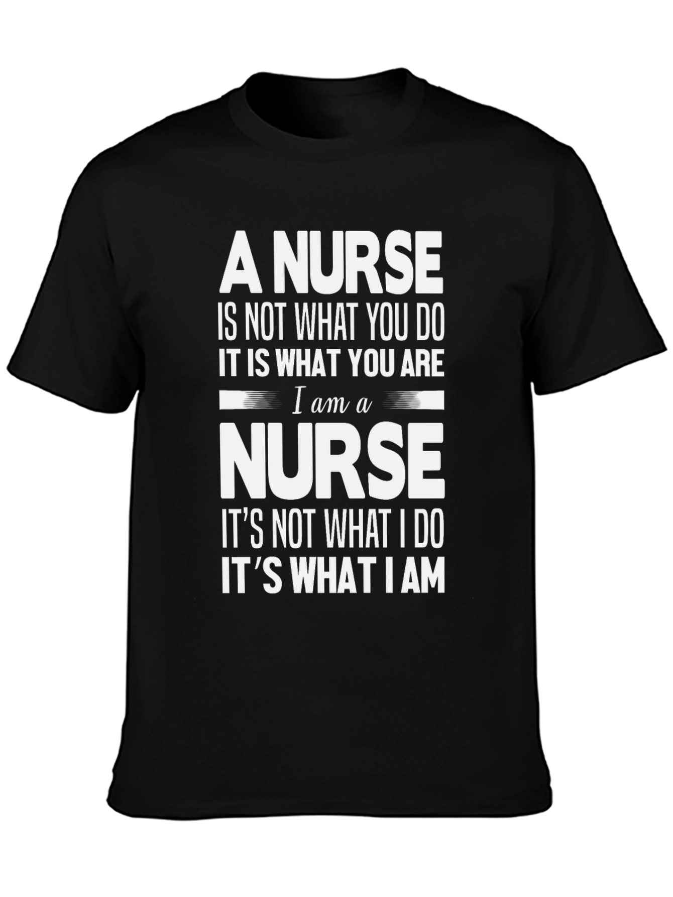 Nurse Pride T-Shirt - What You Are
