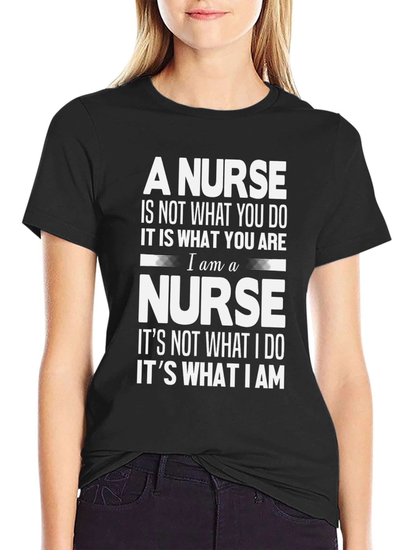 Nurse Pride T-Shirt - What You Are