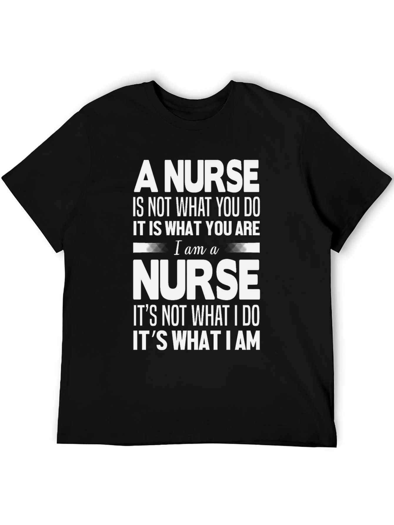 Nurse Pride T-Shirt - What You Are