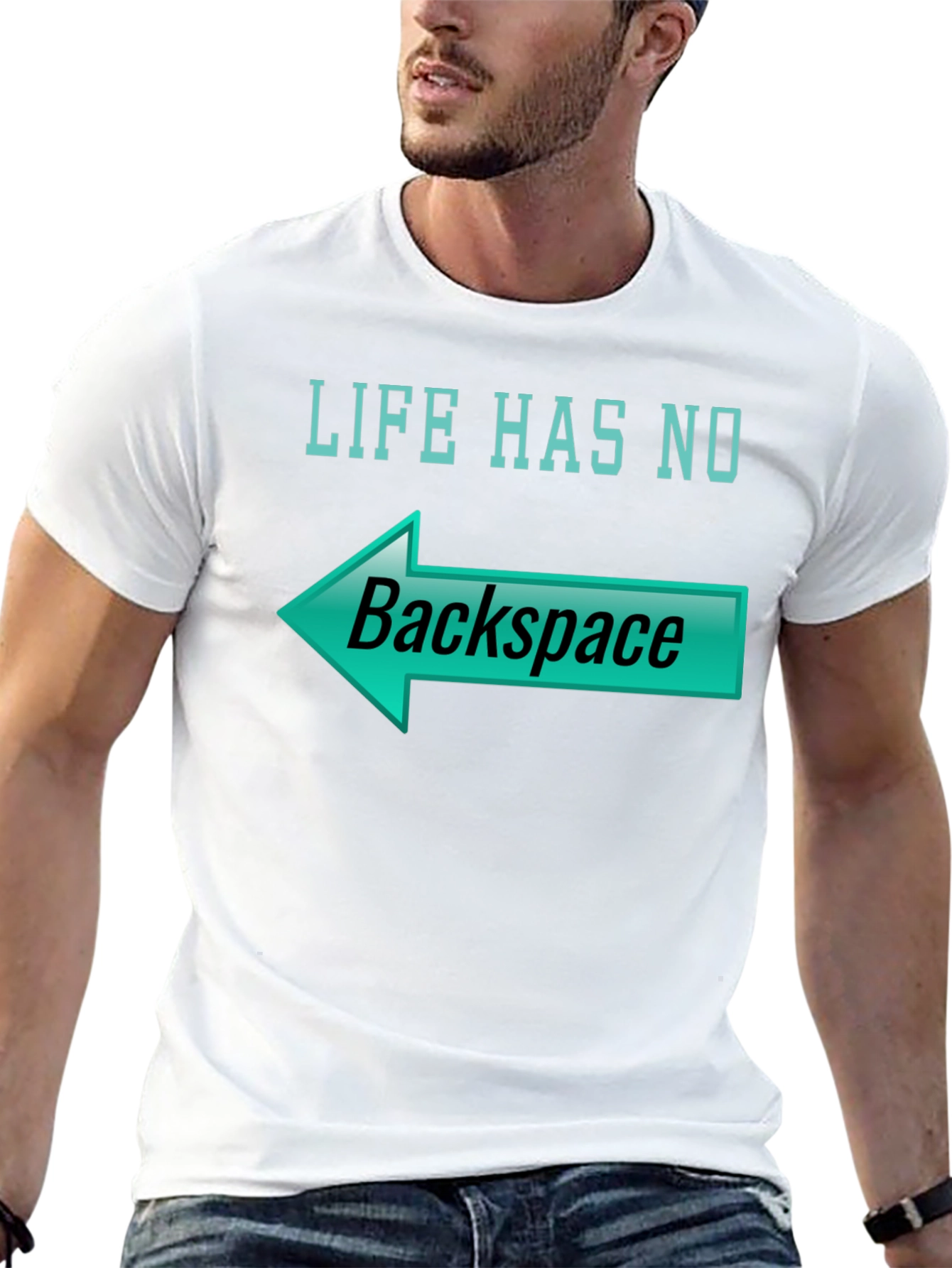 Life Has No Backspace T-Shirt