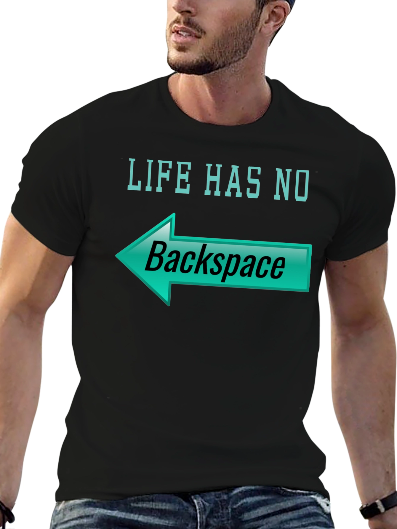 Life Has No Backspace T-Shirt