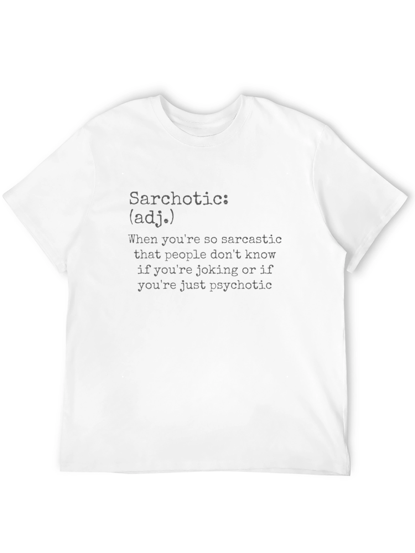 Sarchotic Funny Sarcastic Humor T-Shirt