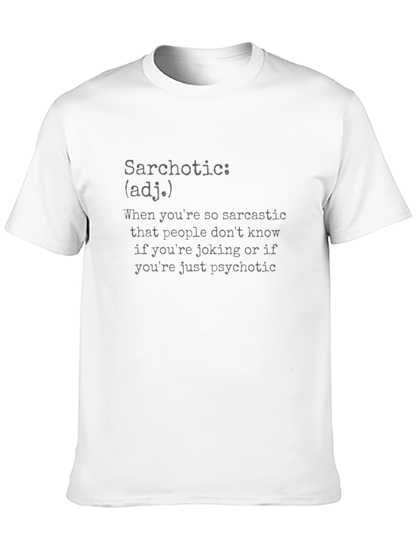 Sarchotic Funny Sarcastic Humor T-Shirt