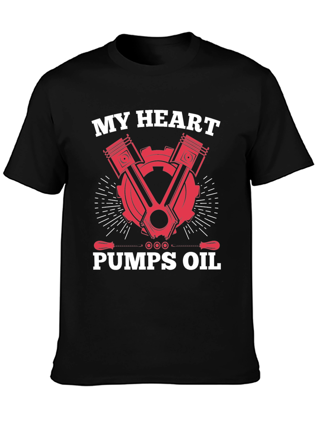 My Heart Pumps Oil - Mechanic T-Shirt