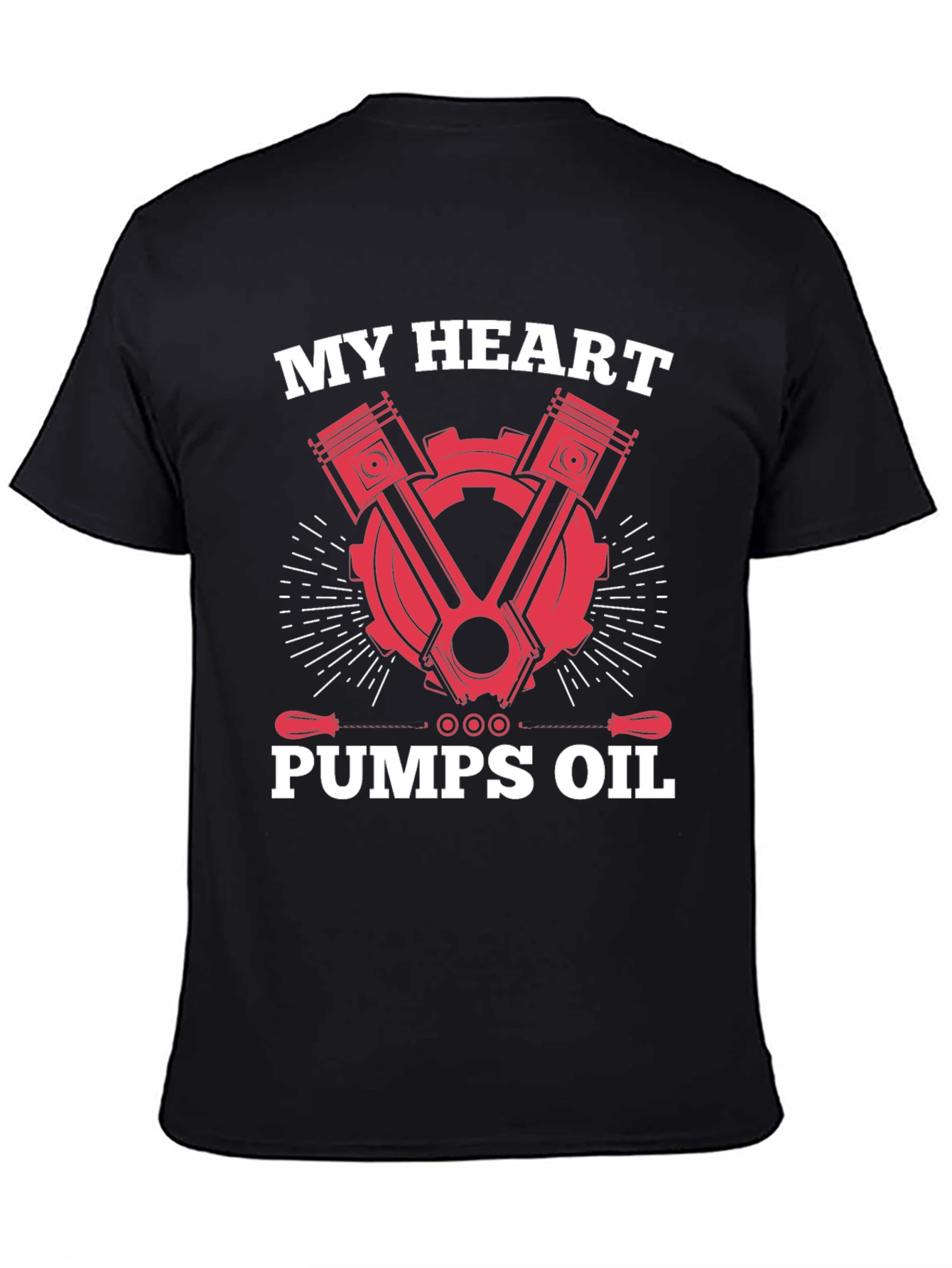 My Heart Pumps Oil - Mechanic T-Shirt