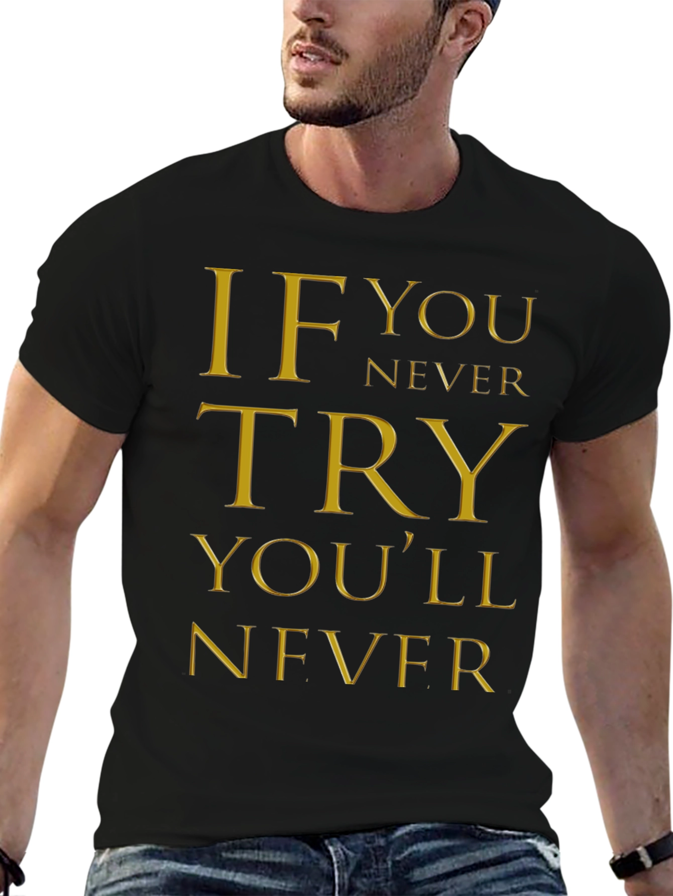 Inspirational Quote Graphic T-Shirt - If You Never Try