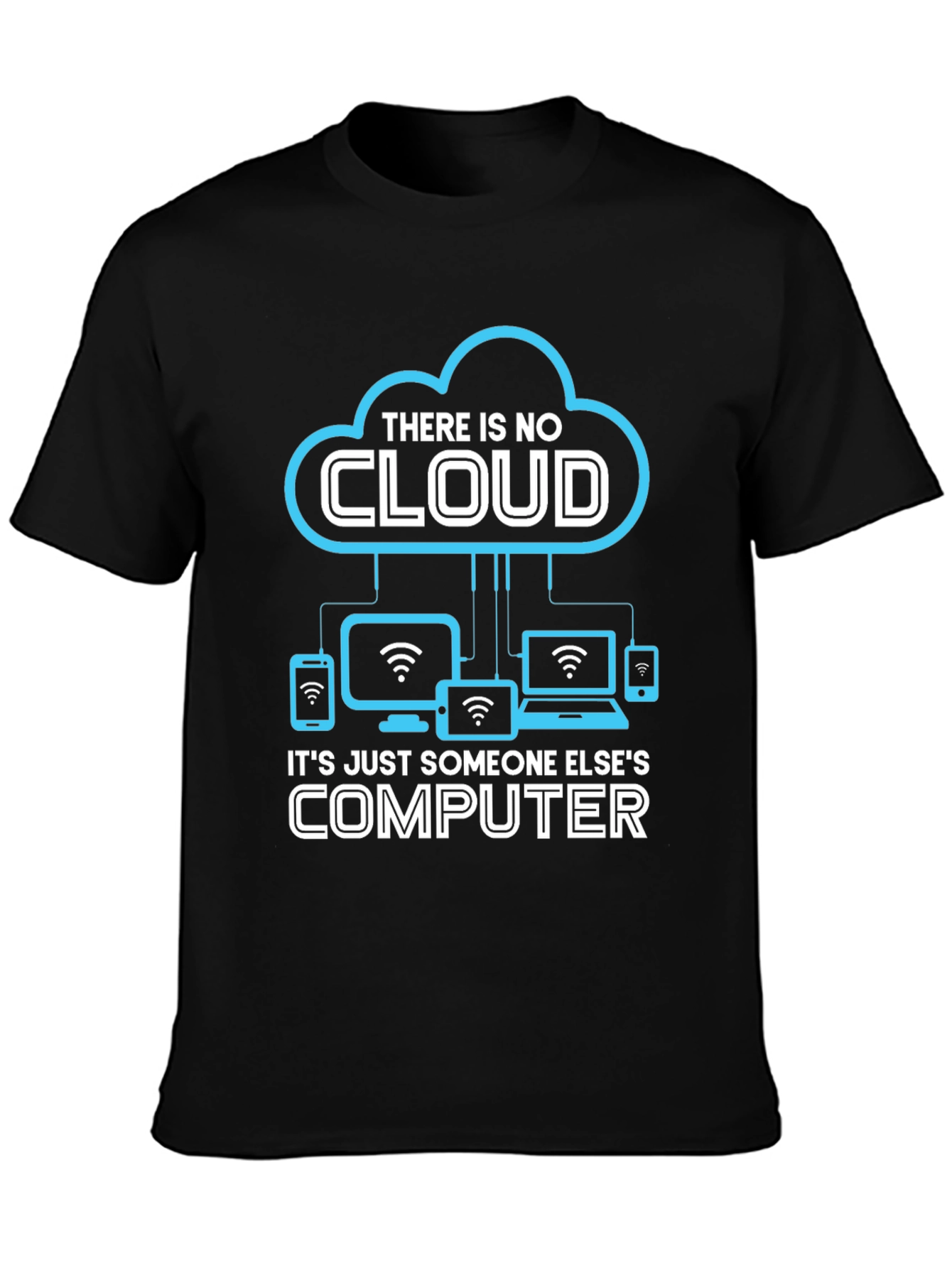 There is No Cloud T-Shirt - Programmer Humor
