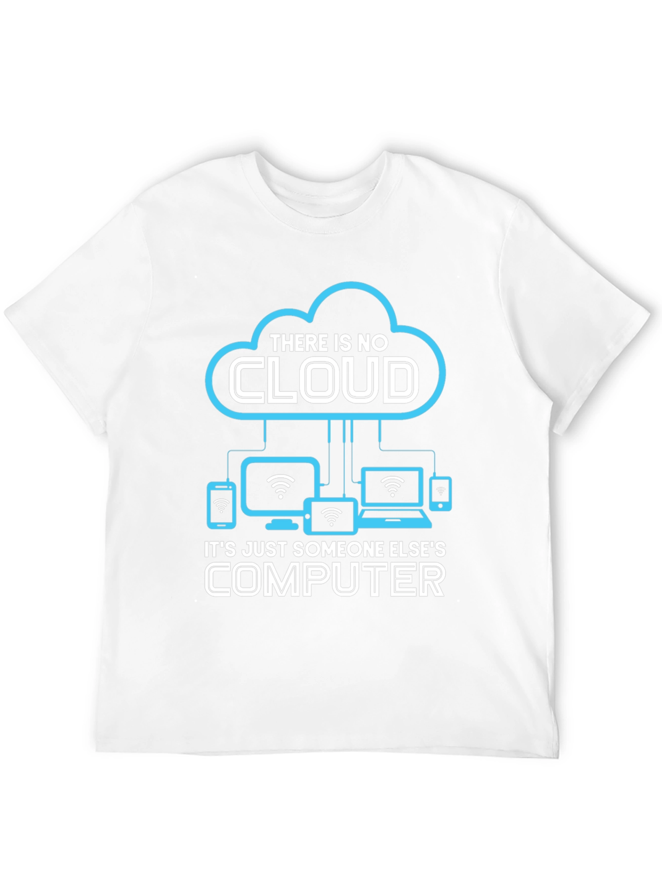 There is No Cloud T-Shirt - Programmer Humor