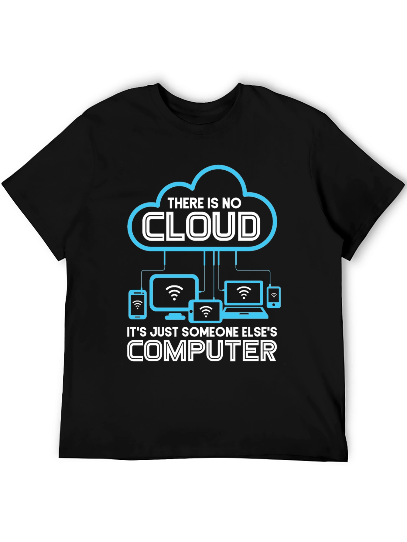 There is No Cloud T-Shirt - Programmer Humor