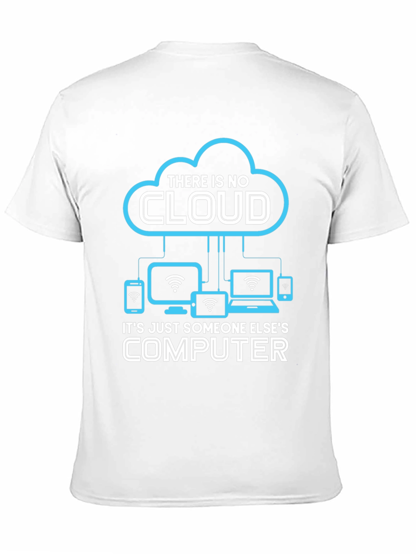 There is No Cloud T-Shirt - Programmer Humor