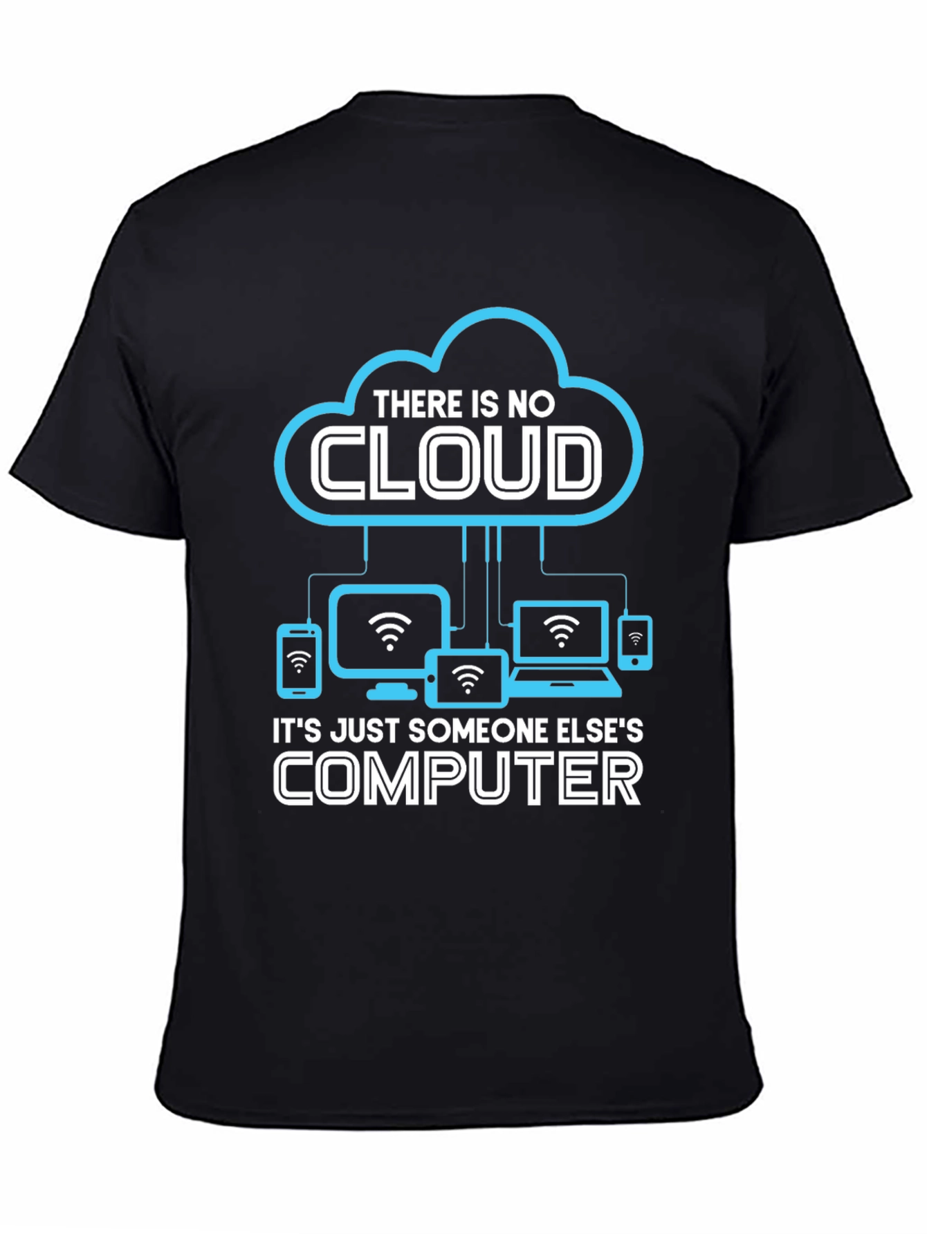 There is No Cloud T-Shirt - Programmer Humor