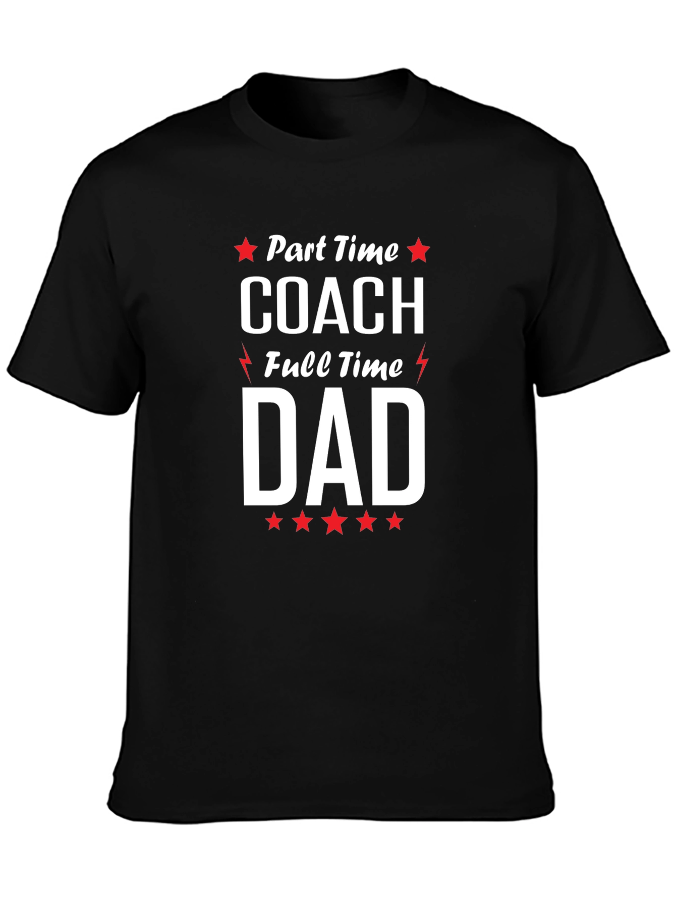 Part Time Coach Full Time Dad Graphic T-Shirt
