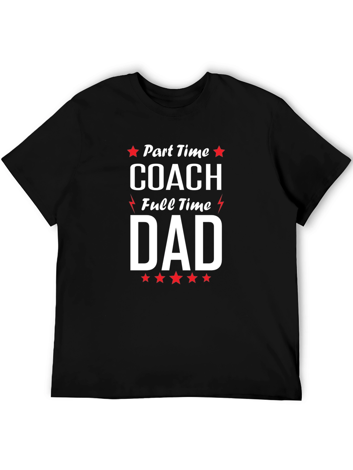 Part Time Coach Full Time Dad Graphic T-Shirt