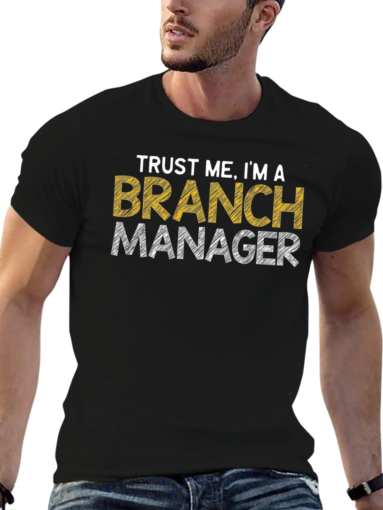 Trust Me Im A Branch Manager Graphic T-Shirt