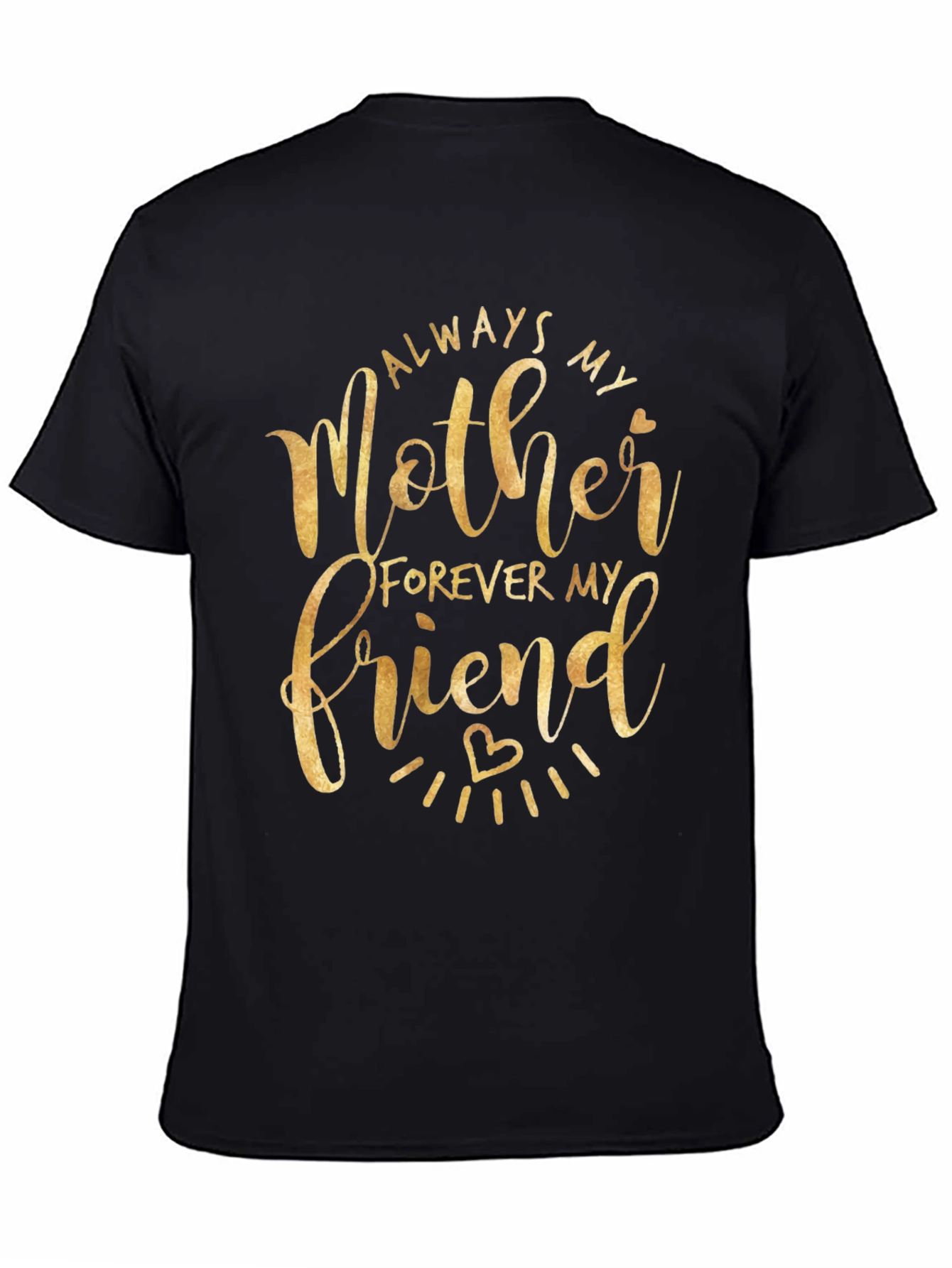 Always My Mother Forever My Friend Black T-Shirt