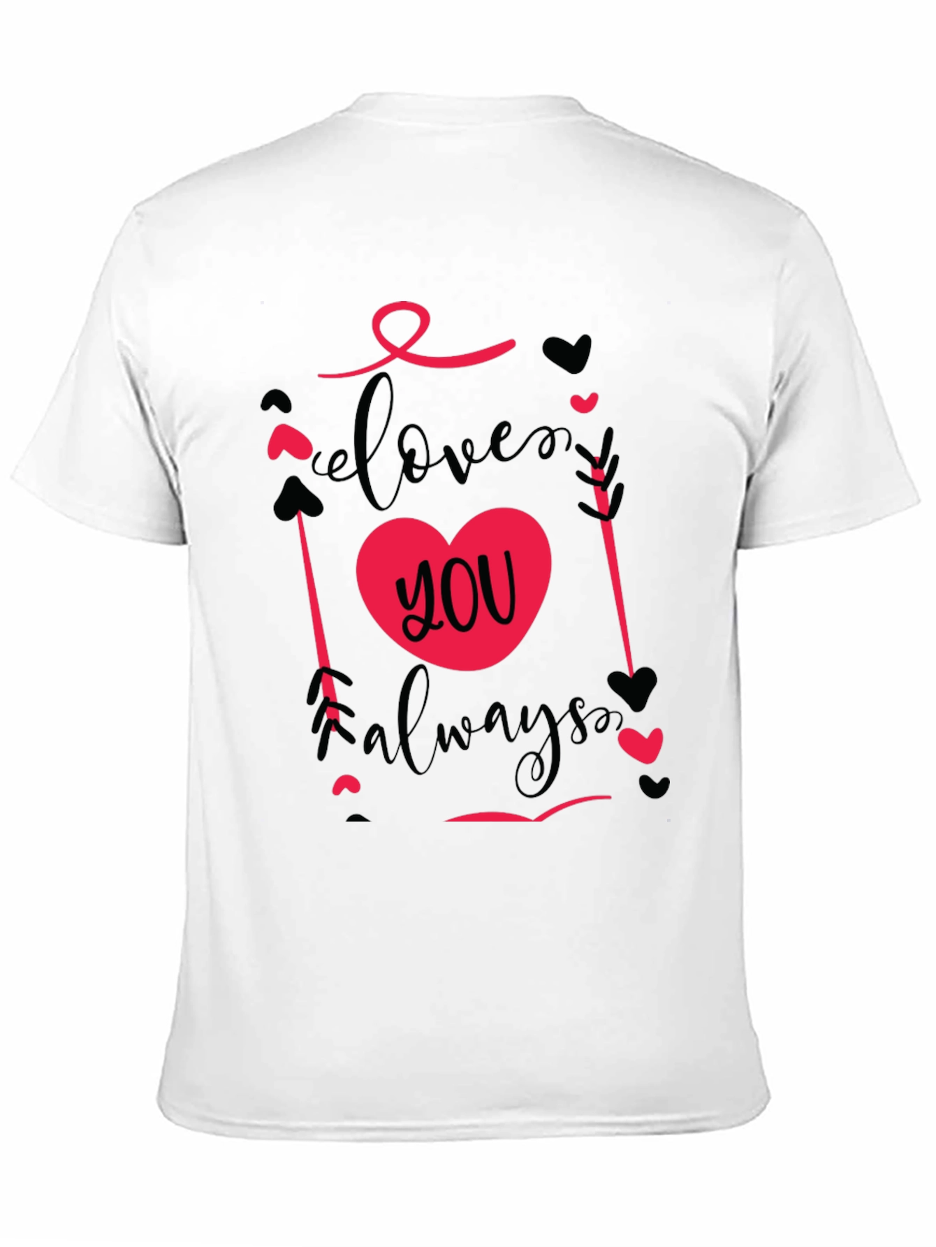 Love You Always Valentines Day T-Shirt