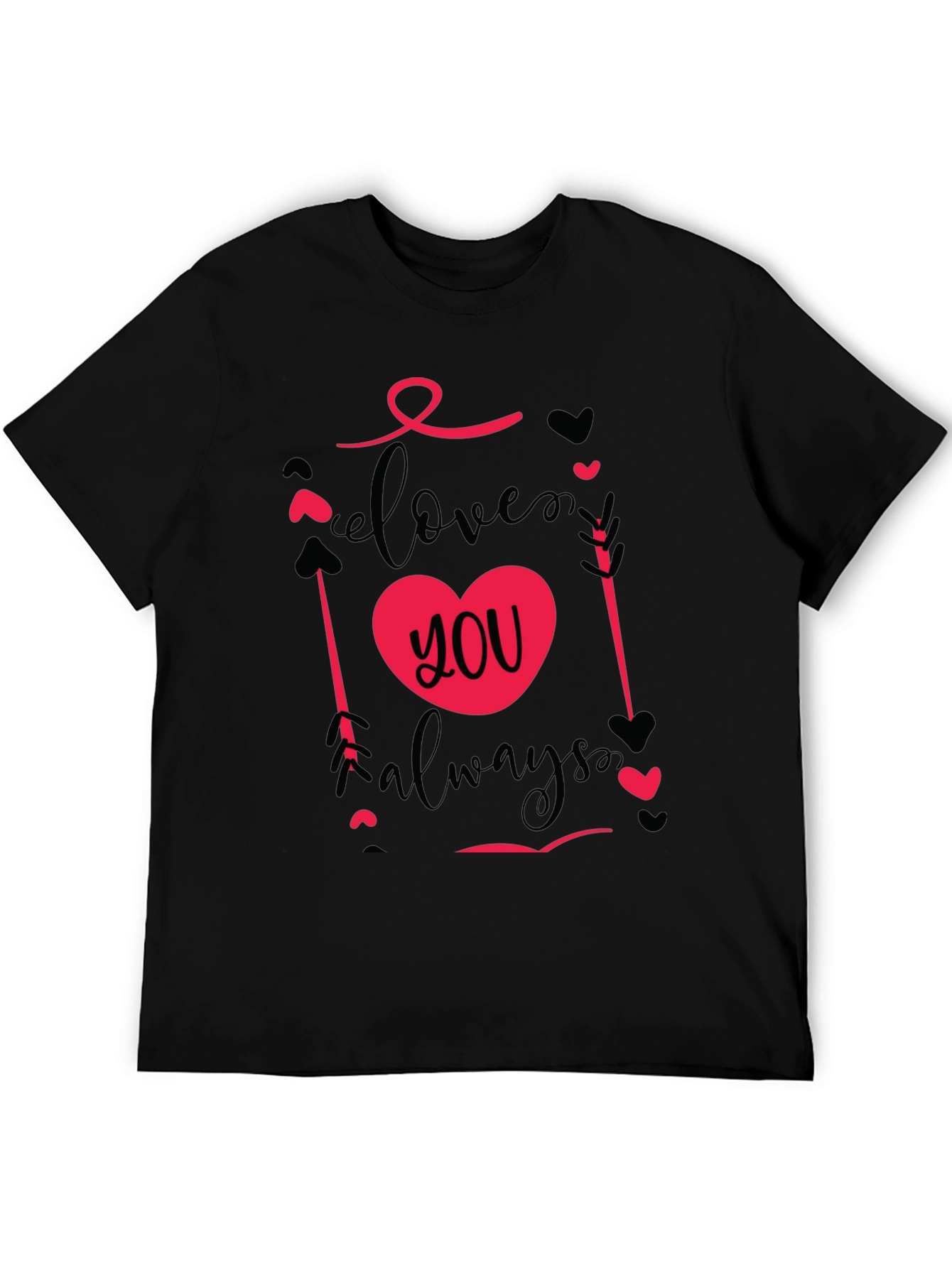 Love You Always Valentines Day T-Shirt
