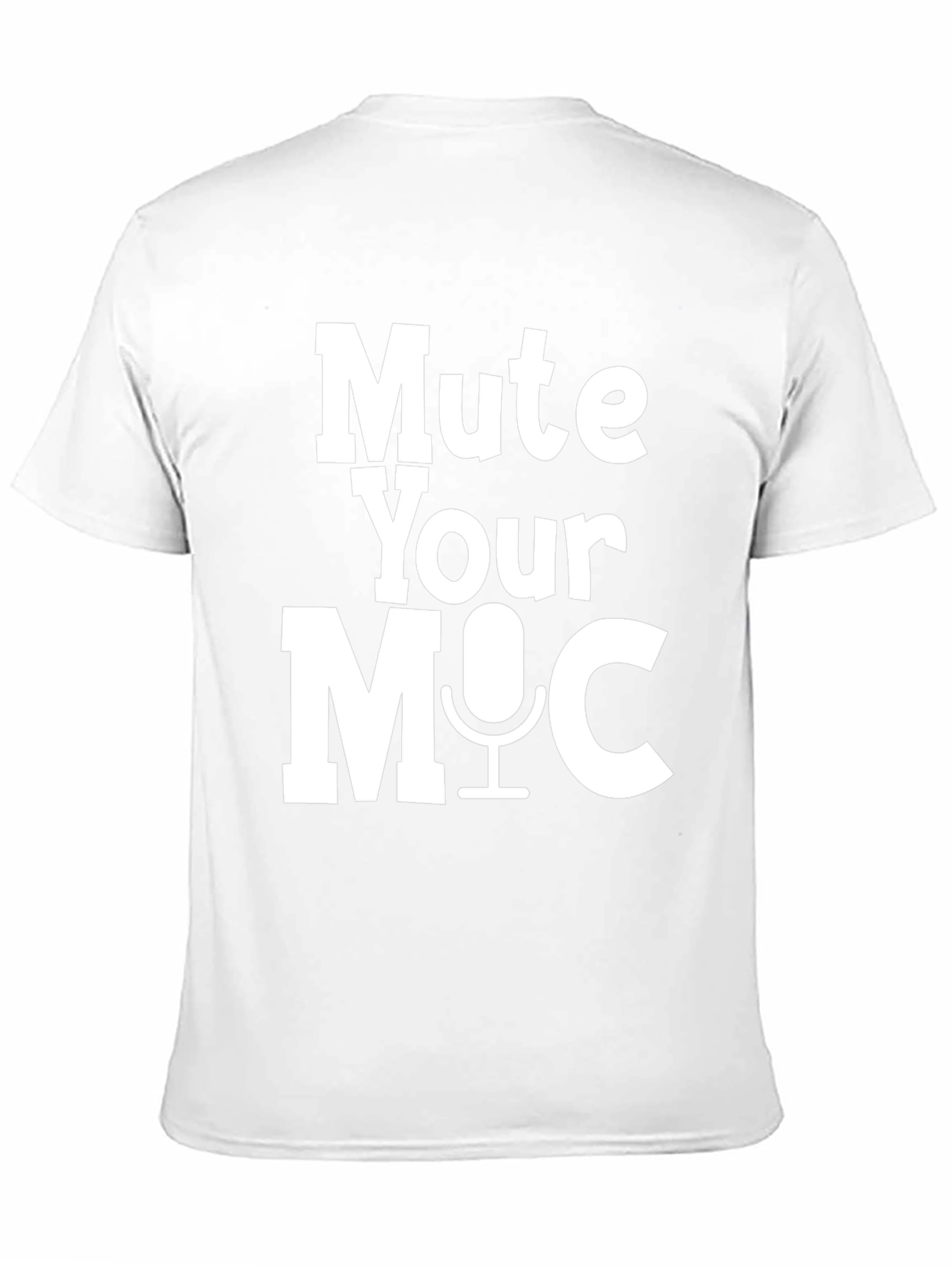 Mute Your Mic T-Shirt - Funny Video Conference Shirt