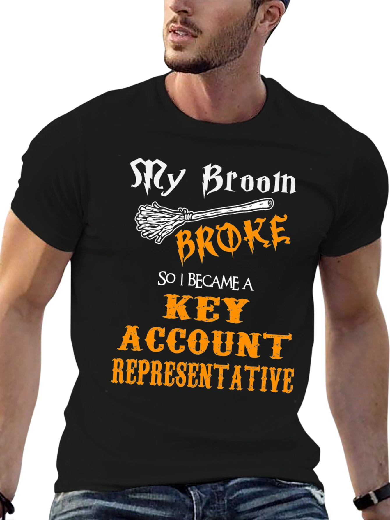 My Broom Broke T-Shirt - Key Account Representative Tee